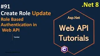 Part 91 Creating Role Update Endpoint in Web API .Net 8, 7, 6 || Web API Tutorials || @NehanthWorld