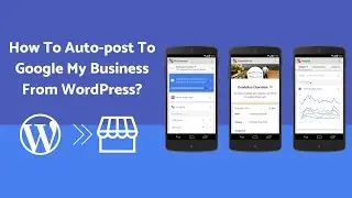 How To Auto-post On Google My Business From WordPress Using The Cookie Method