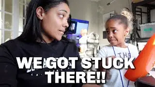 WE GOT STUCK THERE!!
