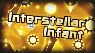 Interstellar Infant (Insane Demon) by Fault | Geometry Dash 2.11