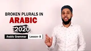 Broken Plural Forms In Arabic | Learn Arabic Grammar (Lesson- 8)