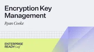 Encryption Key Management — Ryan Cooke, WorkOS | Enterprise Ready Conf 2024
