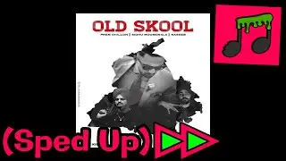 OLD SKOOL (FAST SPED UP) Sidhu Moose Wala | Prem Dhillon | Nseeb