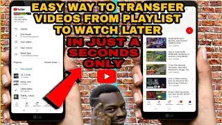 How To Transfer All Videos From Playlist To Watch Later At Once | Easy Method | Step By Step Guide
