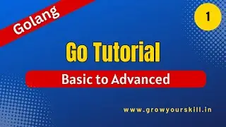 Golang Tutorial for Beginners | Grow Your Skill