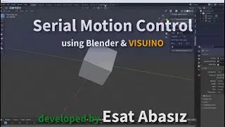 Serial Motion Control Compatible with Blender and Visuino