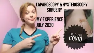 My Laparoscopy & Hysteroscopy Surgery for Endometriosis & Uterine Septum Experience During 2020