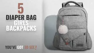 Top 10 Diaper Bag Girls Backpacks [2018 Best Sellers]: Baby Diaper Bag Backpack for Mom and Dad W/