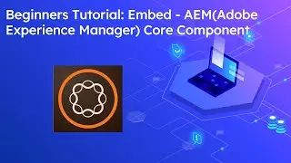 Beginners Tutorial: Embed - AEM Core Component | Embed any content on your AEM website