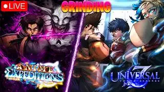🔴[LIVE] ANIME EXPEDITIONS GRIND + UTD UPDATE🔴