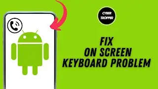 How to Fix on Screen Keyboard Problem on Android