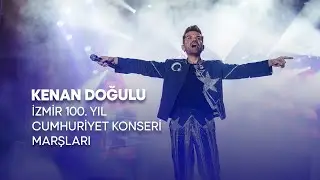 Kenan Doğulu - İzmir 100. Yıl Cumhuriyet Konseri Marşları 