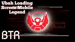 Loading Screen Mobile Legend BTR - Cara mengubah loading screen mobile legends