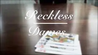 Reckless Dames // Idea