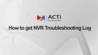 [Video Guide] How to get NVR Troubleshooting Log