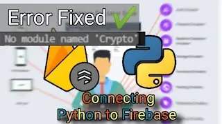 3 - Firebase Error Fixe : No module named 'Crypto'