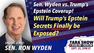 TNT Tara Show - Will Trump’s Epstein Secrets Finally be Exposed with Sen. Ron Wyden