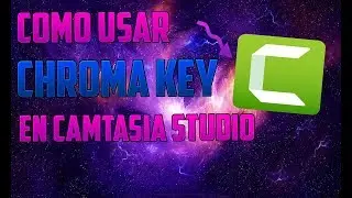 Como usar el Chroma Key en Camtasia Studio + PACK DE EFECTOS CHROMA KEY||NixelTutos||