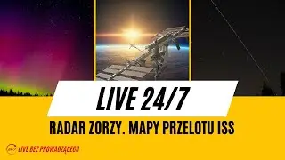 Kosmiczny żagiel - mapy przelotu. Radar zorzy - Nocne Niebo live 24/7
