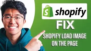 How To Fix Shopify Load Image On The Page (SIMPLE & Easy Guide!)