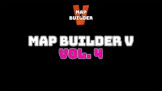 Map Builder V - Volume 4 Trailer (2024)