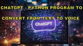 Unlocking the Power of ChatGPT: Convert Text to Voice in Python