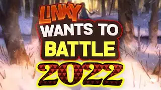 Linky Wants To Battle! 2022