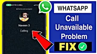 How To FIX Whatsapp Call Unavailable Problem (2023) | WhatsApp call unavailable