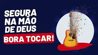 Como tocar Segura na mão de Deus no Violão #auladeviolao #violãoparainiciantes