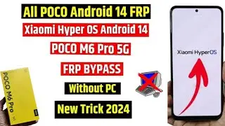 Poco M6 Pro 5g Frp Bypass | XIAOMI HyperOS - Android 14 Bypass Google Account (FRP Lock) 2024