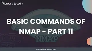 Basic Commands of Nmap - Part 11 | Hacker's Security