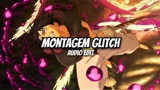 MONTAGEM-GLITCH (aurio edit)