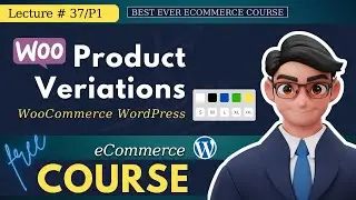 L37 - P1 - Variation Swatches for WooCommerce | How to Add Product Variations in WooCommerce