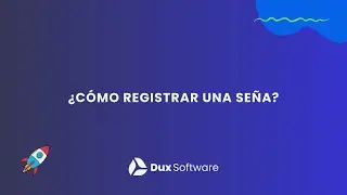 ¿Cómo registrar una seña?