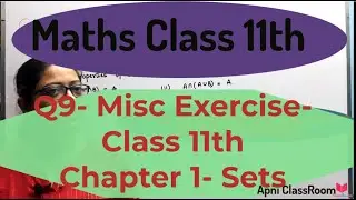 Q9) Miscellaneous Exercise Class11th Chapter 1st SETS- Maths CBSE | CBSE Maths By Poonam Garg