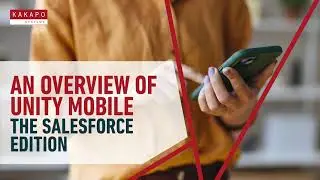 An overview of Unity Mobile The Salesforce Edition by Kakapo Systems