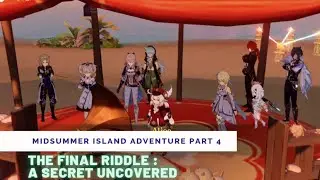 GENSHIN IMPACT : Midsummer Island Adventure Part 4 | The Final Riddle : A Secret Uncovered