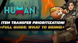 Once Human - SERVER Transfer ITEM Prioritization! | What to CARRY Over & WHY | FULL Guide