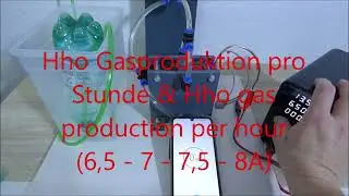 Production of hho gas at 6,5 - 7 - 7,5 -8 amps & Produktion von HHO-Gas bei 6,5 - 7 - 7,5 - 8 Ampere