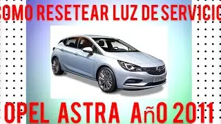 como resetear luz de servicio opel Astra año 2011 🏆🏆🏆✅