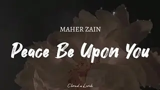 MAHER ZAIN - Peace Be Upon You | ( Video Lyrics )