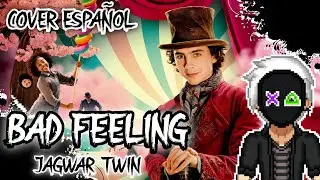 Bad Feeling (Oompa Loompa) - Jagwar Twin |【Cover Español】