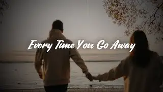 Lennon Stella, Kevin Garrett - Every Time You Go Away (Lyrics)