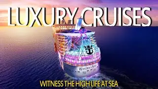 Luxury Cruises - Experience The High Life At Sea