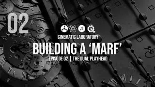 Building a 'MARF' | Episode 02 | The Dual Playheads