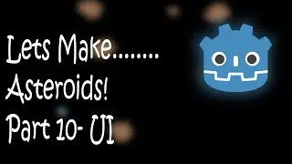Godot Asteroids Part 10: Score and UI