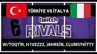 R6s Twitch Rivals | Türkiye VS İtalya FULL Maç! | w/Toqtir, H1vezZz, Jahrein, Clumsykitty