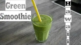 Green Smothie Hawaii || Зеленый смузи