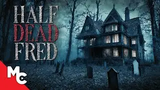 Half Dead Fred | Full Movie 2024 | Mystery Thriller | Corin Nemec | Jason London | EXCLUSIVE