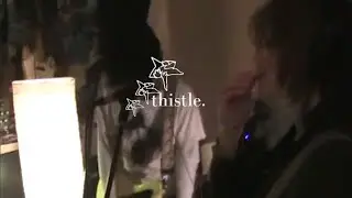 thistle. // Shed Session (Live)